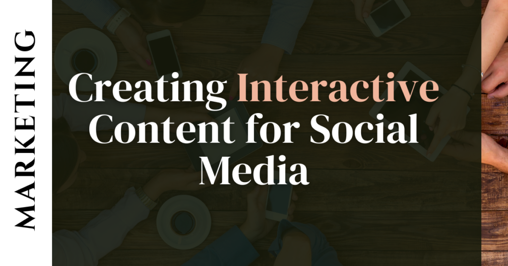 Creating Interactive Content for Social Media
