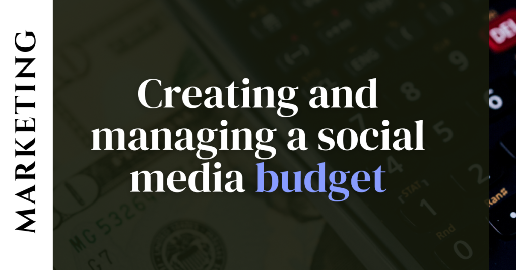 Creating and Managing a Social Media Budget