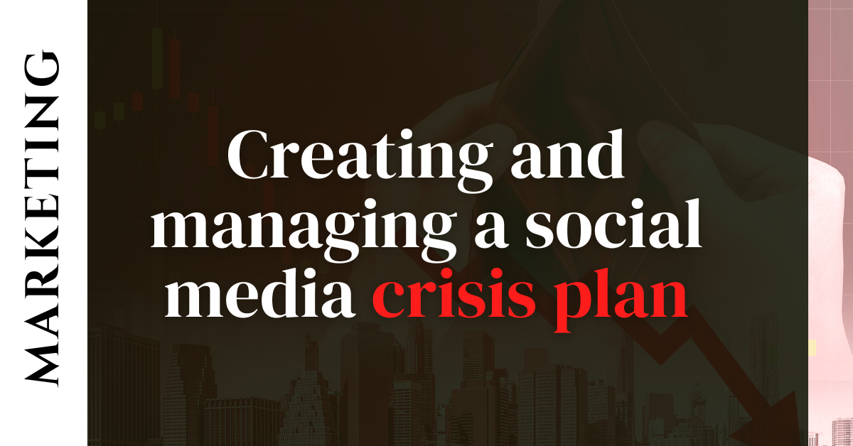 Creating and managing a social media crisis plan
