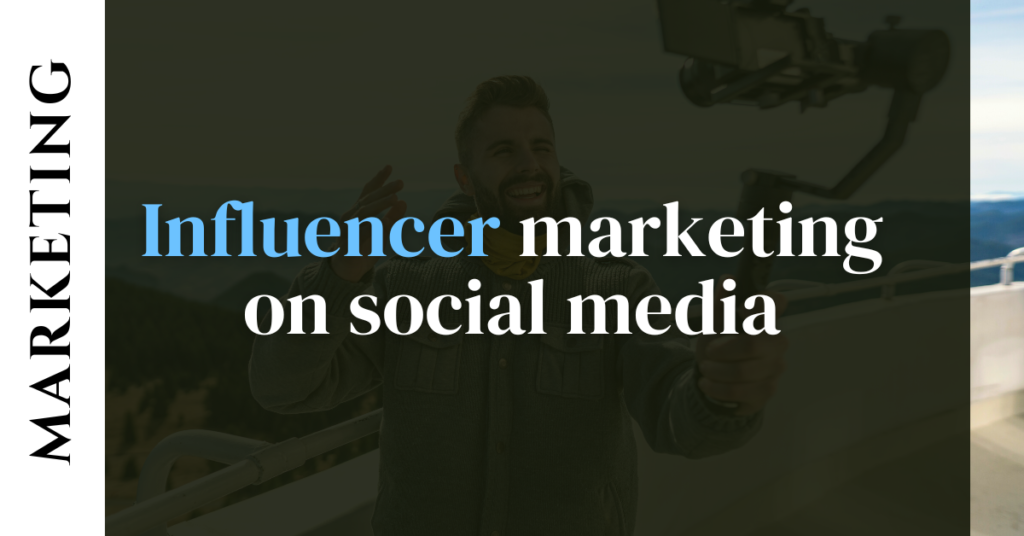 Influencer marketing on social media
