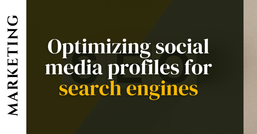 Optimizing social media profiles for search engines