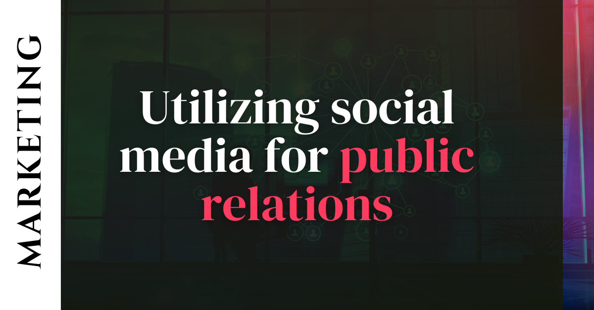 Utilizing social media for public relations